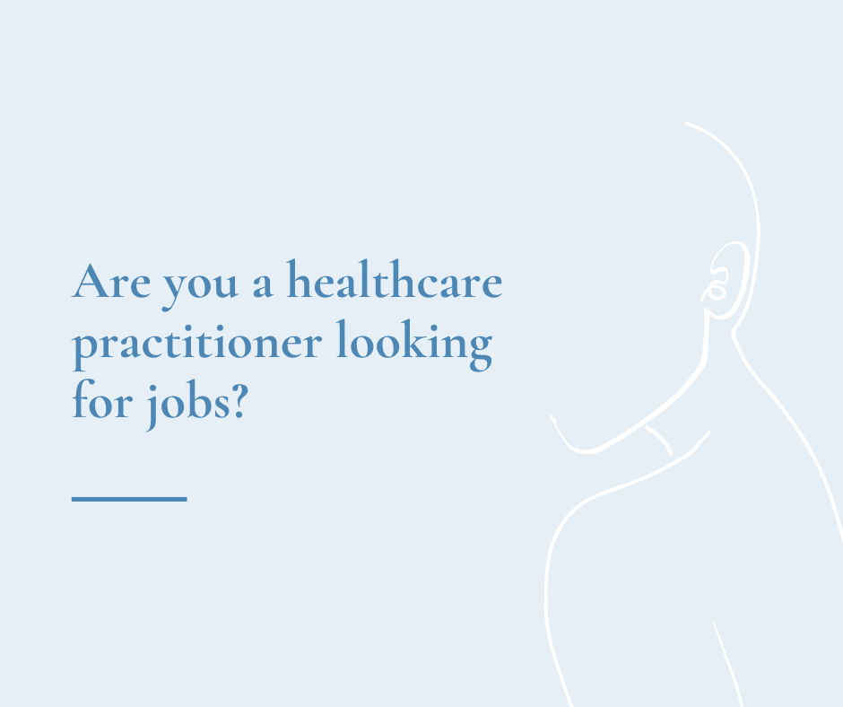 Are you a healthcare practitioner looking for jobs?