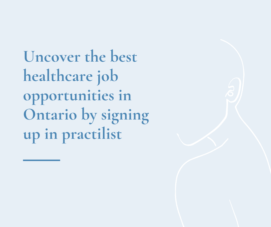 Uncover the best healthcare job opportunities in Ontario by signing up in practilist