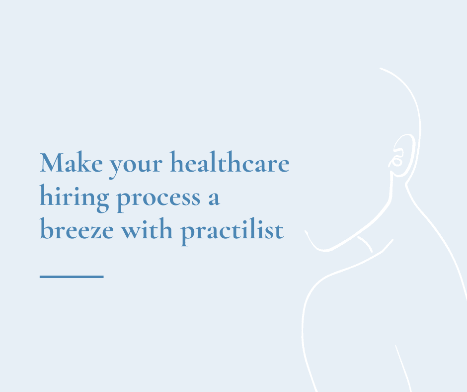 Make your healthcare hiring process a breeze with practilist