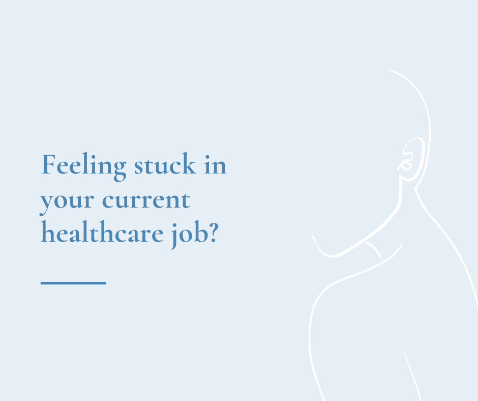 Feeling stuck in your current healthcare job?